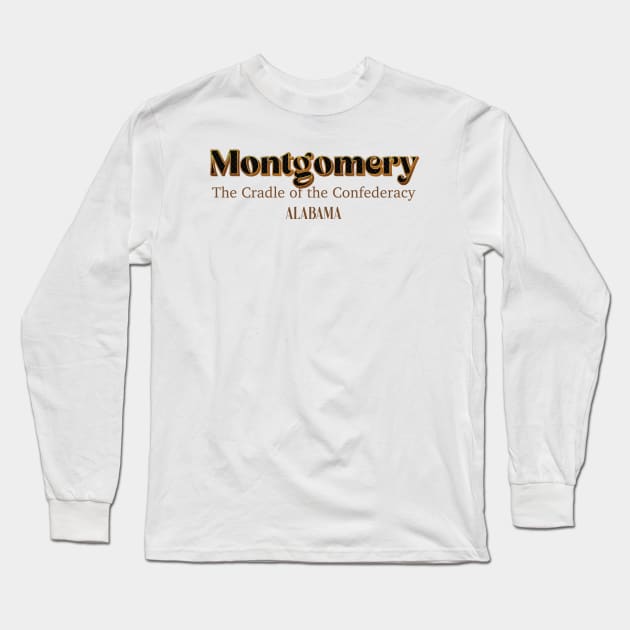 Montgomery The Cradle Of The Confederacy Long Sleeve T-Shirt by PowelCastStudio